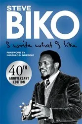 Book cover of I Write What I Like by Steve Biko