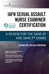 Book cover of IAFN Sexual Assault Nurse Examiner Certification by Jacqueline Callari Robinson