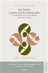 Book cover of Iain Sinclair, London and the Photographic by Justyna Wierzchowska