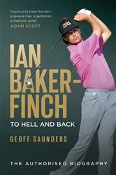 Book cover of Ian Baker-Finch: To Hell and Back by Geoff Saunders