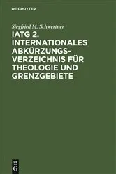 Book cover of IATG². Internationales Abkürzungsverzeichnis für Theologie und Grenzgebiete (2nd ed.) by Siegfried M. Schwertner