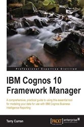 Book cover of IBM Cognos 10 Framework Manager by Terry Curran