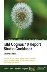 Book cover of IBM Cognos 10 Report Studio Cookbook, Second Edition by Ahmed Lashin