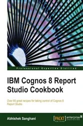 Book cover of IBM Cognos 8 Report Studio Cookbook by Abhishek Sanghani