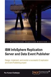 Book cover of IBM InfoSphere Replication Server and Data Event Publisher by Pav Kumar-Chatterjee