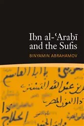 Book cover of Ibn al-'Arabi and the Sufis by Binyamin Abrahamov