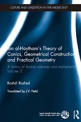 Book cover of Ibn al-Haytham's Theory of Conics, Geometrical Constructions and Practical Geometry by Roshdi Rashed