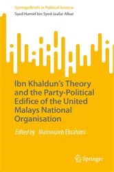 Book cover of Ibn Khaldun’s Theory and the Party-Political Edifice of the United Malays National Organisation by Syed Hamid bin Syed Jaafar Albar