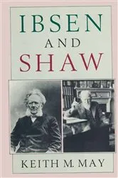 Book cover of Ibsen and Shaw by Keith M May
