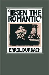 Book cover of â€˜Ibsen the Romanticâ€™ by Errol Durbach