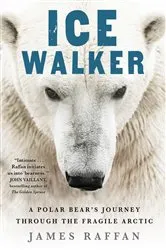 Book cover of Ice Walker by James Raffan