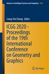 Book cover of ICGG 2020 - Proceedings of the 19th International Conference on Geometry and Graphics by Liang-Yee Cheng