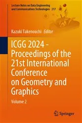Book cover of ICGG 2024 - Proceedings of the 21st International Conference on Geometry and Graphics by Kazuki Takenouchi