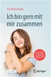 Book cover of Ich bin gern mit mir zusammen by Eva-Maria Bauer
