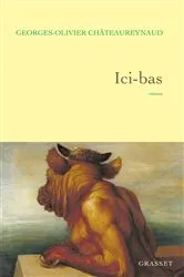 Book cover of Ici-bas by Georges-Olivier Châteaureynaud