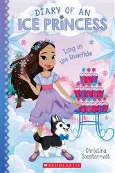 Book cover of Icing on the Snowflake (Diary of an Ice Princess #6) by Christina Soontornvat