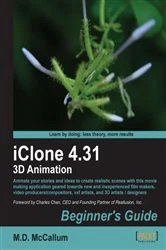 Book cover of iClone 4.31 3D Animation Beginner's Guide by M.D. McCallum