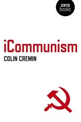 Book cover of iCommunism by Colin Cremin