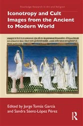 Book cover of Iconotropy and Cult Images from the Ancient to Modern World by Jorge Tomás García
