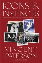 Book cover of Icons and Instincts by Vincent Paterson