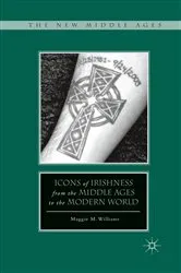 Book cover of Icons of Irishness from the Middle Ages to the Modern World by M. Williams