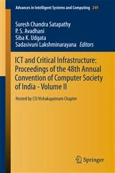 Book cover of ICT and Critical Infrastructure: Proceedings of the 48th Annual Convention of Computer Society of India- Vol II by Suresh Chandra Satapathy