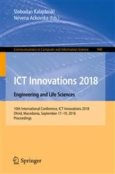 Book cover of ICT Innovations 2018. Engineering and Life Sciences by Slobodan Kalajdziski