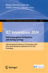 Book cover of ICT Innovations 2024. TechConvergence: AI, Business, and Startup Synergy by Biljana Risteska Stojkoska