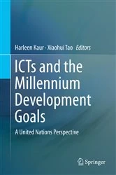 Book cover of ICTs and the Millennium Development Goals by Harleen Kaur