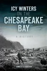 Book cover of Icy Winters on the Chesapeake Bay by James L. Foster