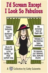 Book cover of I'd Scream Except I Look So Fabulous by Cathy Guisewite