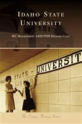 Book cover of Idaho State University by ISU Management 4499/5599 Honors Class