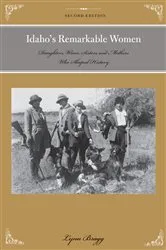 Book cover of Idaho's Remarkable Women (2nd ed.) by Lynn Bragg