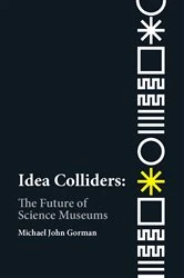 Book cover of Idea Colliders by Michael John Gorman