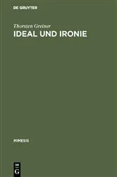 Book cover of Ideal und Ironie by Thorsten Greiner