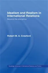 Book cover of Idealism and Realism in International Relations by Robert M. A. Crawford