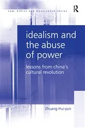 Book cover of Idealism and the Abuse of Power by Zhuang Hui-yun