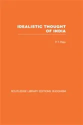 Book cover of Idealistic Thought of India by P T Raju