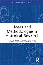 Book cover of Ideas and Methodologies in Historical Research by Vladimer Luarsabishvili