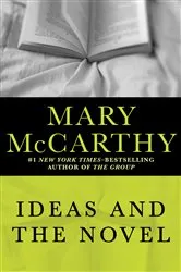 Book cover of Ideas and the Novel by Mary McCarthy