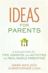 Book cover of Ideas for Parents by Mark Matlock