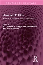 Book cover of Ideas into Politics by R. J. Bullen