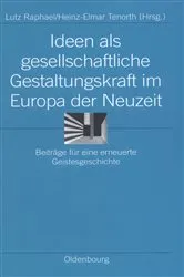 Book cover of Ideen als gesellschaftliche Gestaltungskraft im Europa der Neuzeit by Lutz Raphael