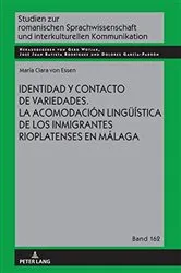 Book cover of Identidad y contacto de variedades. La acomodación lingueística de los inmigrantes rioplatenses en Málaga by María Clara von Essen