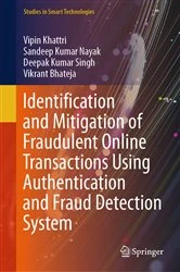 Book cover of Identification and Mitigation of Fraudulent Online Transactions Using Authentication and Fraud Detection System by Vipin Khattri