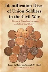 Book cover of Identification Discs of Union Soldiers in the Civil War by Larry B. Maier