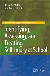Book cover of Identifying, Assessing, and Treating Self-Injury at School by David N. Miller