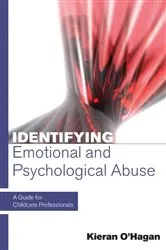 Book cover of Identifying Emotional and Psychological Abuse: a Guide for Childcare Professionals by Kieran O'Hagan
