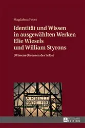 Book cover of Identitaet und Wissen in ausgewaehlten Werken Elie Wiesels und William Styrons by Magdalena Fober