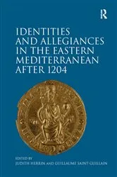 Book cover of Identities and Allegiances in the Eastern Mediterranean after 1204 by Guillaume Saint-Guillain